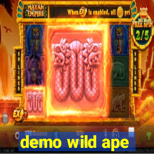 demo wild ape